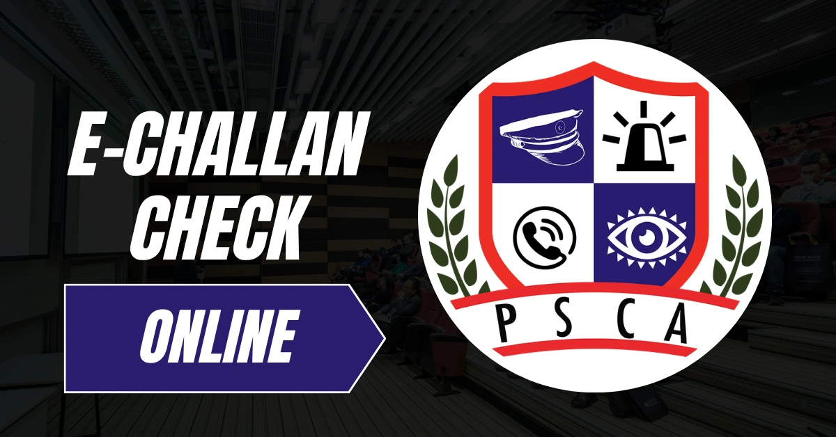 E Challan Check Online 2026 PSCA Challan Online Check